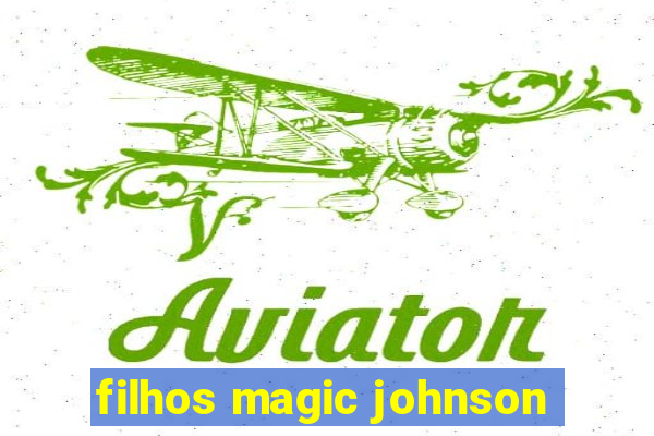 filhos magic johnson